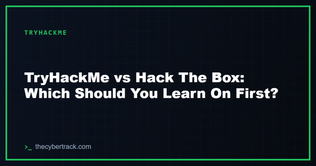 TryHackMe vs Hack The Box: Which Should You Learn On First?