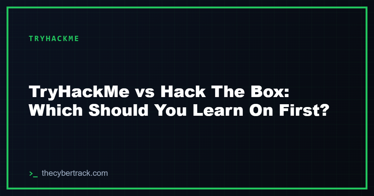 TryHackMe vs Hack The Box: Which Should You Learn On First?